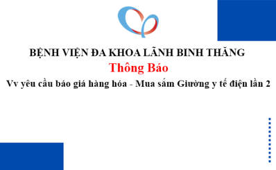 Thông báo Vv yêu cầu báo giá hàng hóa - Mua sắm Giường y tế điện lần 2